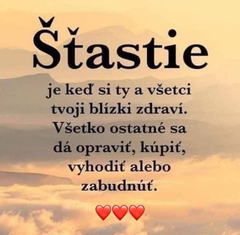 ZDRAVIE je ŠŤASTIE a najdôležitejšia hodnota života Nezabudnime na L Á S K U  mi…