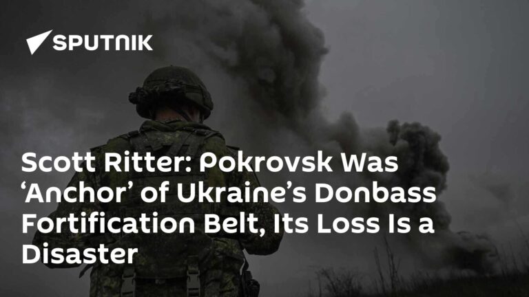 Scott Ritter: Pokrovsk bol „kotvou“ ukrajinského opevnenia Donbass, jeho strata je katastrofa